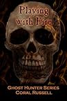 Playing with Fire by Coral Russell