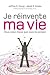 Je réinvente ma vie by Jeffrey E. Young