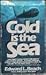 Cold is the Sea