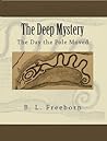 The Deep Mystery:...