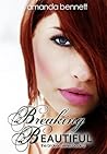 Breaking Beautiful (Broken, #2) Breaking Beautiful (Broken, #2)