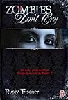 Zombies Don't Cry by Rusty Fischer