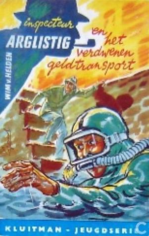 Inspecteur Arglistig en het verdwenen geldtransport