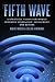 The Fifth Wave: A Strategic Vision for Mobile Internet Innovation, Investment and Return