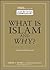 What is Islam and Why?