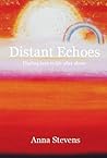 Distant Echoes by Anna  Stevens