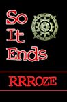 So It Ends