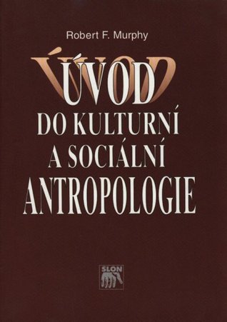 Úvod do kulturní a sociální antropologie