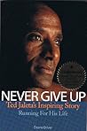 Never Give Up:  Ted Jaleta's Inspiring Story