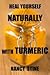 Heal Yourself Naturally: with Turmeric