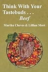 Think With Your Taste Buds by Martha A. Cheves