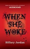 When She Woke by Hillary Jordan