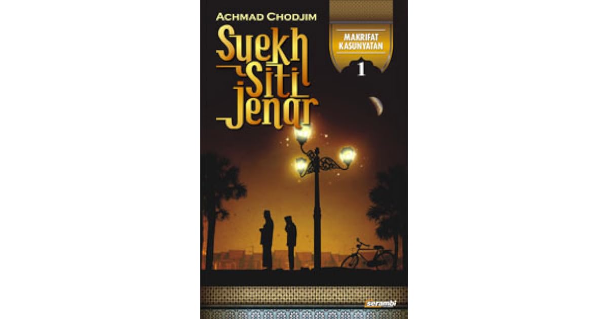 Syekh Siti Jenar: Makrifat Kasunyatan 1 by Achmad Chodjim