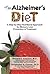 The Alzheimer's Diet: A Ste...