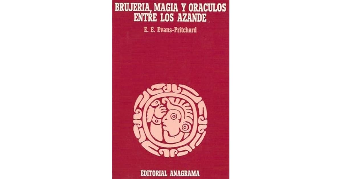 Brujería Magia Y Oráculos Entre Los Azande Pdf