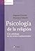 Psicología de la religión. Con antología de los textos fundamentales.