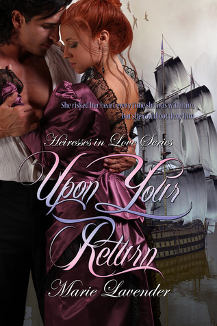 Upon Your Return (Heiresses in Love Series, #1)
