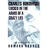 Locked in the Arms of a Crazy Life by Howard Sounes