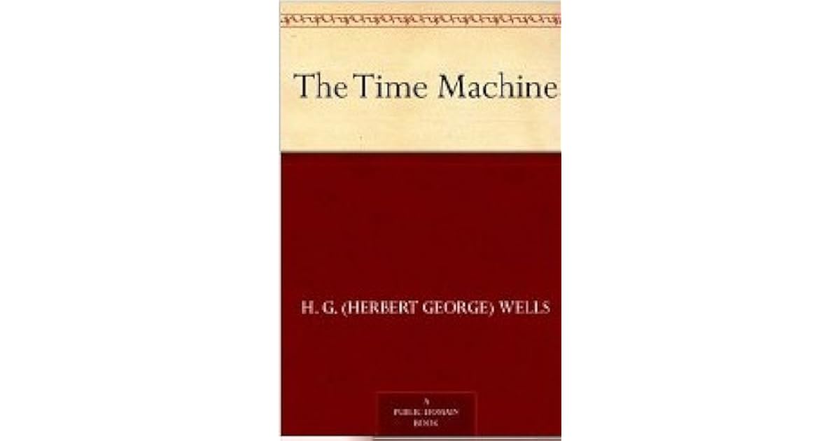 The Time Machine by H.G. Wells