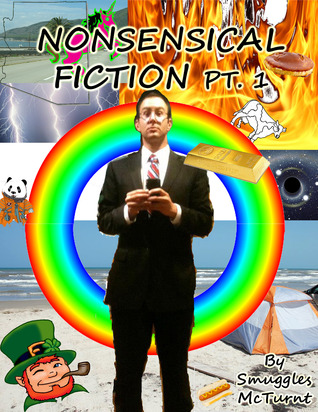Nonsensical Fiction Pt. 1