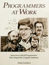 Programmers at Work: Interviews With 19 Programmers Who Shaped the Computer Industry (Paperback)