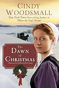 The Dawn of Christmas: A Romance from the Heart of Amish Country