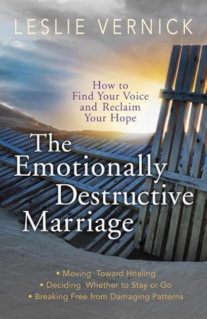The Emotionally Destructive Marriage: How to Find Your Voice and Reclaim Your Hope