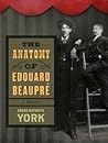 The Anatomy of Edouard Beaupre by Sarah Kathryn York