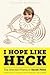 I Hope Like Heck by Michael Solomon