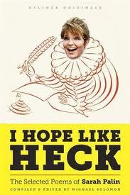 I Hope Like Heck: The Selected Poems of Sarah Palin (Kindle Single)