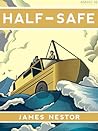 Half-Safe: A Story of Love, Obsession, and History's Most Insane Around-the-world Adventure