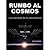 Rumbo al cosmos: Los secretos de la astronáutica