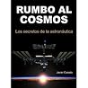 Rumbo al cosmos: ...