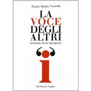 La voce degli altri. Memorie di un interprete