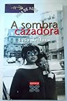 A Sombra Cazadora A Sombra Cazadora