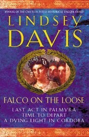 Falco on the Loose: Last Act in Palmyra / Time to Depart / A Dying Light in Corduba (Paperback)