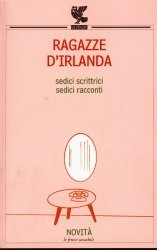 Ragazze d'Irlanda. Sedici scrittrici sedici racconti
