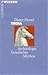 Troia: Archäologie, Geschichte, Mythos