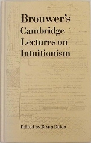 Brouwer's Cambridge Lectures on Intuitionism (Hardcover)