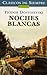Noches Blancas by Fyodor Dostoevsky Noches Blancas by Fyodor Dostoevsky