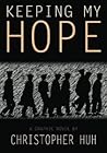 Keeping My Hope by Christopher Huh