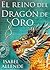 El reino del dragón de oro by Isabel Allende El reino del dragón de oro by Isabel Allende
