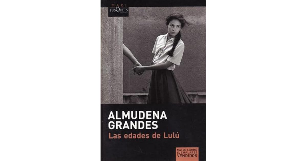 Las edades de Lulú by Almudena Grandes