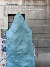 Wat koop ik voor jouw donkerwilde machten, Willem