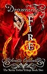Drowning in Fire by Arielle Caldwell