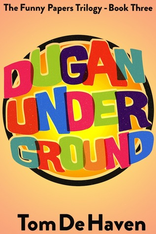 Dugan Under Ground (The Funny Papers Trilogy, #3)