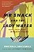 Mr Snack and the Lady Water: Travel Tales From My Lost Years