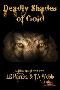 Deadly Shades of Gold (Altered States, #2)