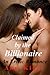 Claimed by the Billionaire ...