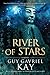 River of Stars by Guy Gavriel Kay